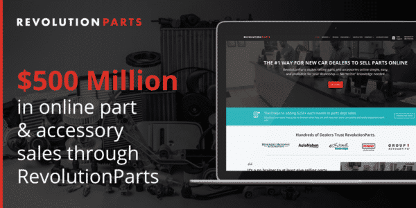 RevolutionParts Empowers New Car Dealerships to Sell $500 Million in Parts & Accessories Sales Online