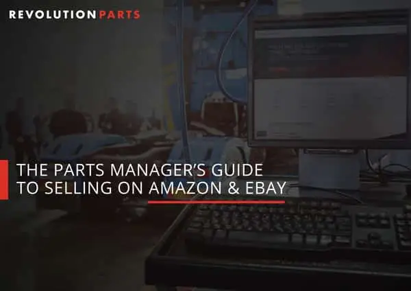 The Parts Manager’s Guide To Selling On Amazon & Ebay